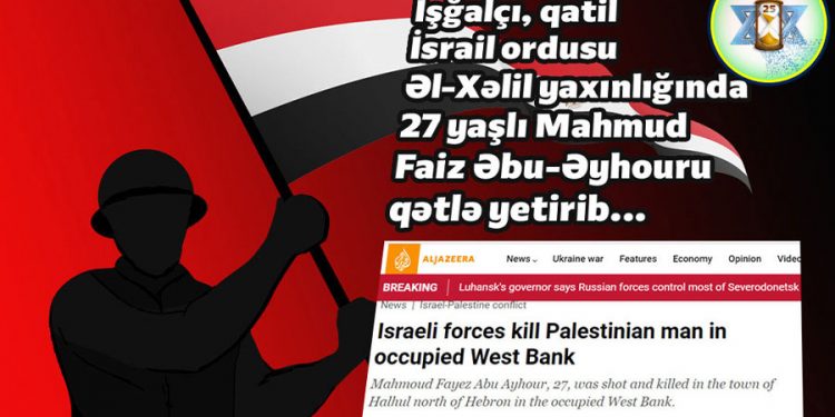 Qatil İsrail ordusu Əl-Xəlildə 27 yaşlı müsəlmanı qətlə yetirdi