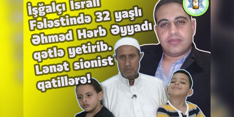 32 yaşlı müsəlman sionistlər tərəfindən qətlə yetirilib