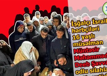 Sionistlər yetkinlik yaşına çatmayan uşağı qətlə yetirdi
