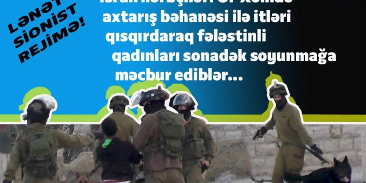 Sionistlər müsəlman qadınları soyunmağa məcbur etdi!